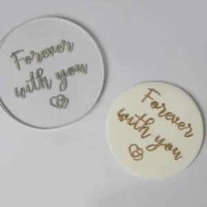 FOREVER WITH YOU - FONDANT EMBOSSER STAMP
